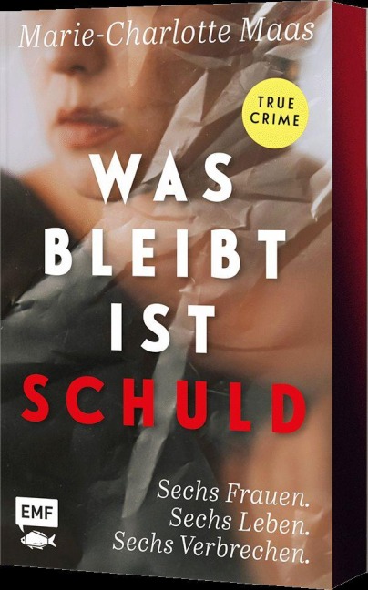 Was bleibt, ist Schuld - Marie-Charlotte Maas