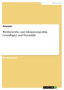 Cover-Bild zum Titel 'Wettbewerbs- und Allokationspolitik. Grundlagen und Praxisfälle' von ''