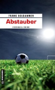 Cover-Bild zum Titel 'Abstauber' von 'Frank Goldammer'