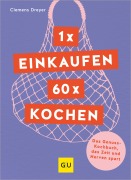 Cover-Bild zum Titel '1 x einkaufen, 60 x kochen' von 'Clemens Dreyer'