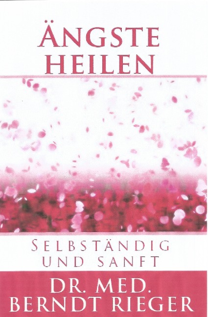 Ängste heilen - Berndt Rieger