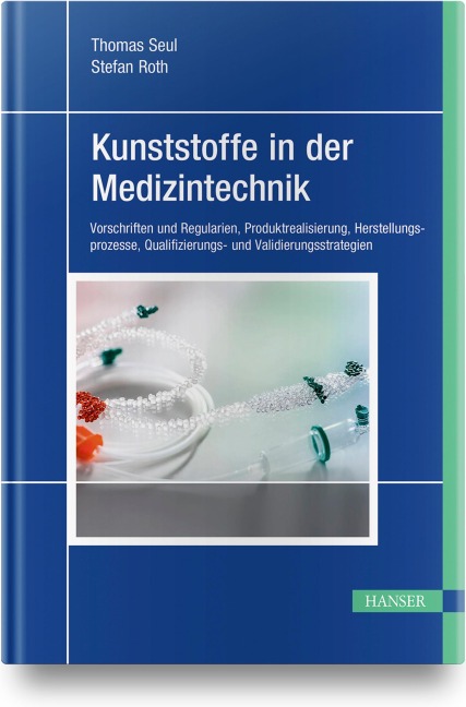 Kunststoffe in der Medizintechnik - Stefan Roth, Thomas Seul