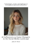 Cover-Bild zum Titel 'AI Influencers as Game Changers in the Social Media Landscape' von 'John D. Norse'