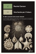 Cover-Bild zum Titel 'Una favola per il futuro. E altre cronache dal mondo naturale' von 'Rachel Carson'