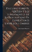 Cover-Bild zum Titel 'Discurso Sobre El Orígen Y Los Fundamentos De La Desigualdad De Condiciones Entre Los Hombres' von 'Jean-Jacques Rousseau'