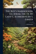 Cover-Bild zum Titel 'The Boy's Mabinogion, Ed. [from The Tr. By Lady C. Schreiber] By S. Lanier' von ''