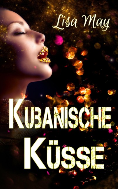 Kubanische Küsse - Lisa May