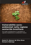 Cover-Bild zum Titel 'Vulnerabilità socio-ambientali nella regione semiarida brasiliana' von 'Keyla M. Alencar da Silva Alves, Ranyére Nobrega'