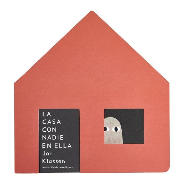La Casa Con Nadie En Ella - Jon Klassen