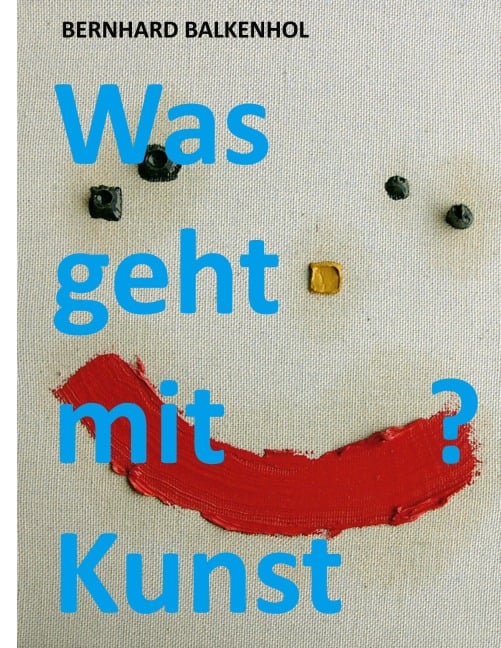 Was kann Kunst? - Bernhard Balkenhol