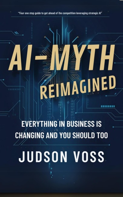 AI-Myth Reimagined - Judson Voss