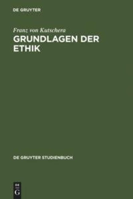 Grundlagen der Ethik - Franz Von Kutschera