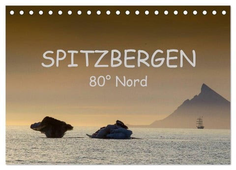 Spitzbergen 80° Nord (Tischkalender 2025 DIN A5 quer), CALVENDO Monatskalender - Ralf Weise