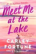 Cover-Bild zum Titel 'Meet Me at the Lake' von 'Carley Fortune'