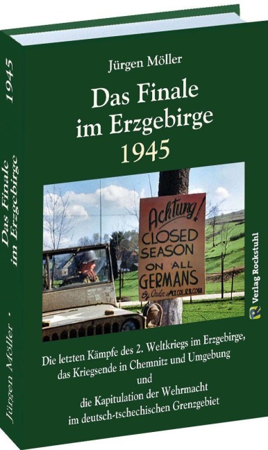 Das Finale im Erzgebirge 1945 - Jürgen Moeller