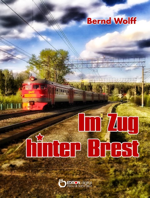 Im Zug hinter Brest - Bernd Wolff