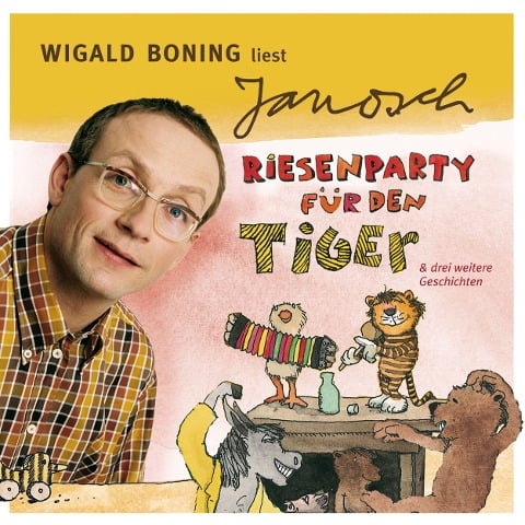 Väter sprechen Janosch, Folge 4: Wigald Boning liest Janosch - Riesenparty für den Tiger & drei weitere Geschichten - Janosch