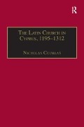 Cover-Bild zum Titel 'The Latin Church in Cyprus, 1195-1312' von 'Nicholas Coureas'