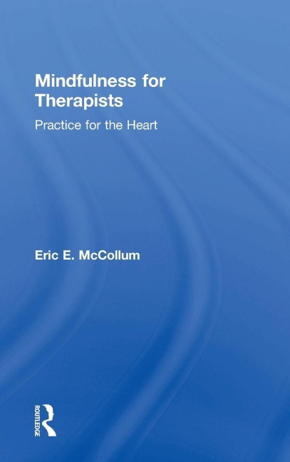 Mindfulness for Therapists - Eric E. Mccollum