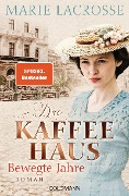 Cover-Bild zum Titel 'Das Kaffeehaus - Bewegte Jahre' von 'Marie Lacrosse'