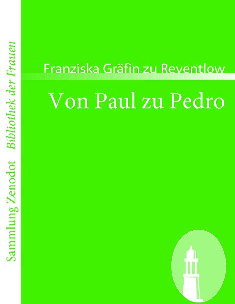 Von Paul zu Pedro - Franziska Gräfin zu Reventlow