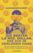 Cover-Bild zum Titel 'Die besten 1,2 Mio. Dollar, die ich je verloren habe' von 'Alexander Hurst'