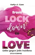 From Lockdown to Love - Katlyn S. Coen