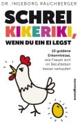 Cover-Bild zum Titel 'Schrei Kikeriki, wenn du ein Ei legst' von 'Ingeborg Rauchberger'