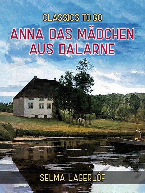 Anna das Mädchen aus Dalarne - Selma Lagerlöf