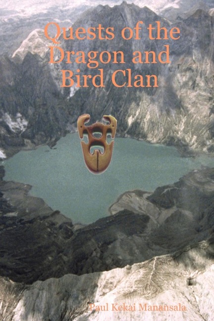Quests of the Dragon and Bird Clan - Paul Kekai Manansala
