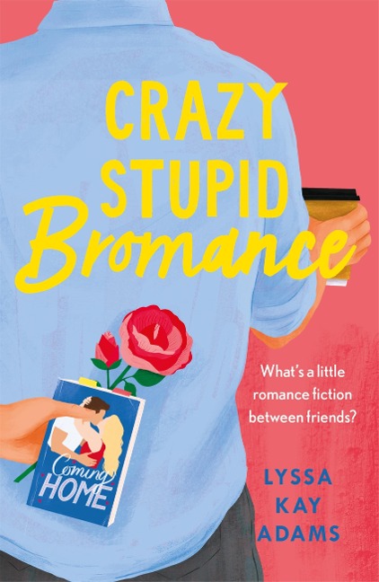 Crazy Stupid Bromance - Lyssa Kay Adams