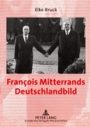 Cover-Bild zum Titel 'François Mitterrands Deutschlandbild' von 'Elke Bruck'