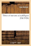 Cover-Bild zum Titel 'Titres Et Travaux Scientifiques' von 'Jean Hutinel'