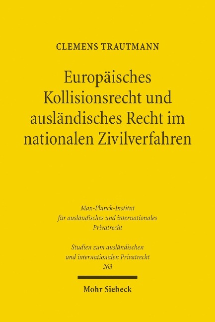 Europäisches Kollisionsrecht und ausländisches Recht im nationalen Zivilverfahren - Clemens Trautmann
