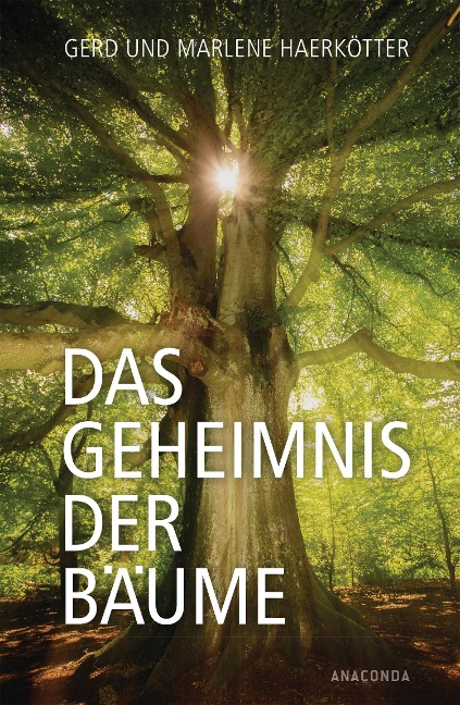 Das Geheimnis der Bäume - Gerd Haerkötter, Marlene Haerkötter