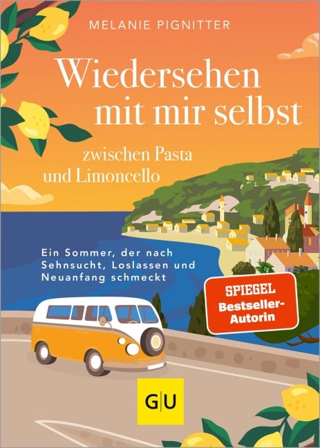 Wiedersehen mit mir selbst zwischen Pasta und Limoncello - Melanie Pignitter