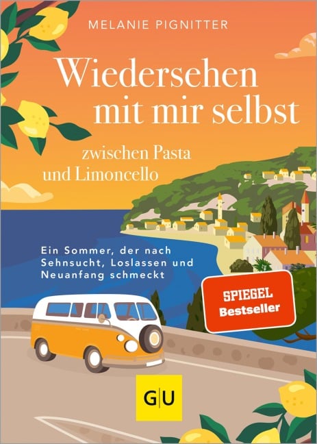 Wiedersehen mit mir selbst zwischen Pasta und Limoncello - Melanie Pignitter