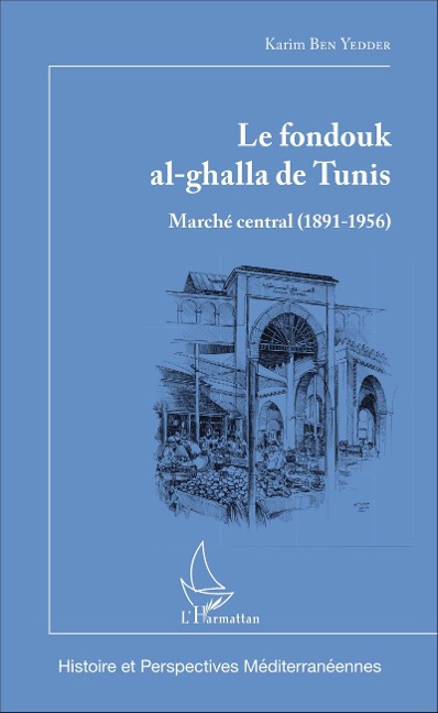 Le fondouk al-ghalla de Tunis - Karim Ben Yedder