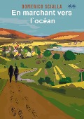 Cover-Bild zum Titel 'En Marchant Vers L'Océan' von 'Domenico Scialla'