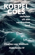Cover-Bild zum Titel 'Koepel Goes' von 'Charles van Wettum'