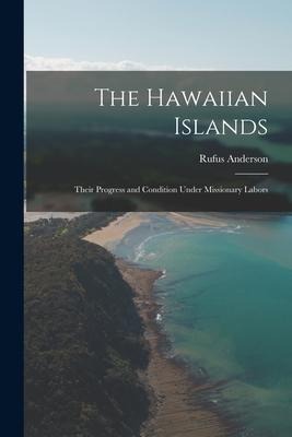 The Hawaiian Islands - Rufus Anderson