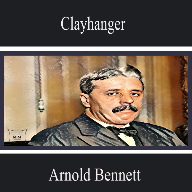 Clayhanger - Arnold Bennett