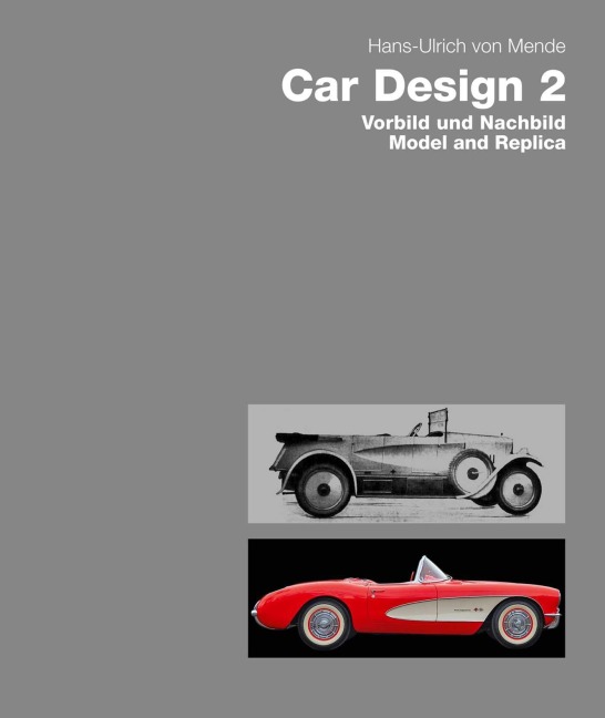 Car Design 2. Vorbild und Nachbild / Model and Replica - Hans-Ulrich Von Mende