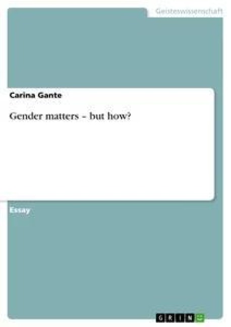 Gender matters - but how? - Carina Gante