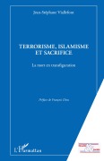 Cover-Bild zum Titel 'Terrorisme, islamisme et sacrifice' von 'Jean-Stéphane Viallefont'