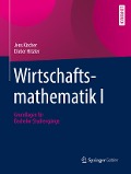 Wirtschaftsmathematik I - Dieter Hitzler, Jens Kircher
