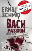 Cover-Bild zum Titel 'Bachpassion: Thriller' von 'Ernst Schmid'