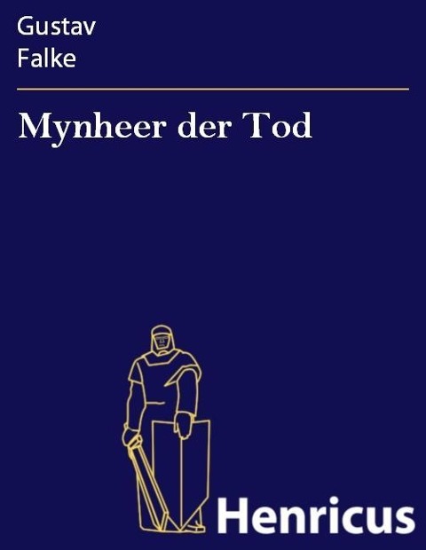 Mynheer der Tod - Gustav Falke