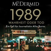 Cover-Bild zum Titel '1989 ¿ Wahrheit oder Tod (Ein Fall für Journalistin Allie Burns, Band 2)' von 'Val McDermid'