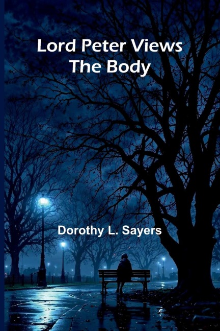 Lord Peter Views The Body - Dorothy L. Sayers
